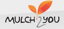 Mulch 2 you